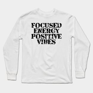 Focused Energy Positive Vibes Long Sleeve T-Shirt